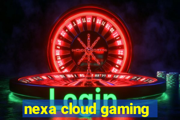 nexa cloud gaming